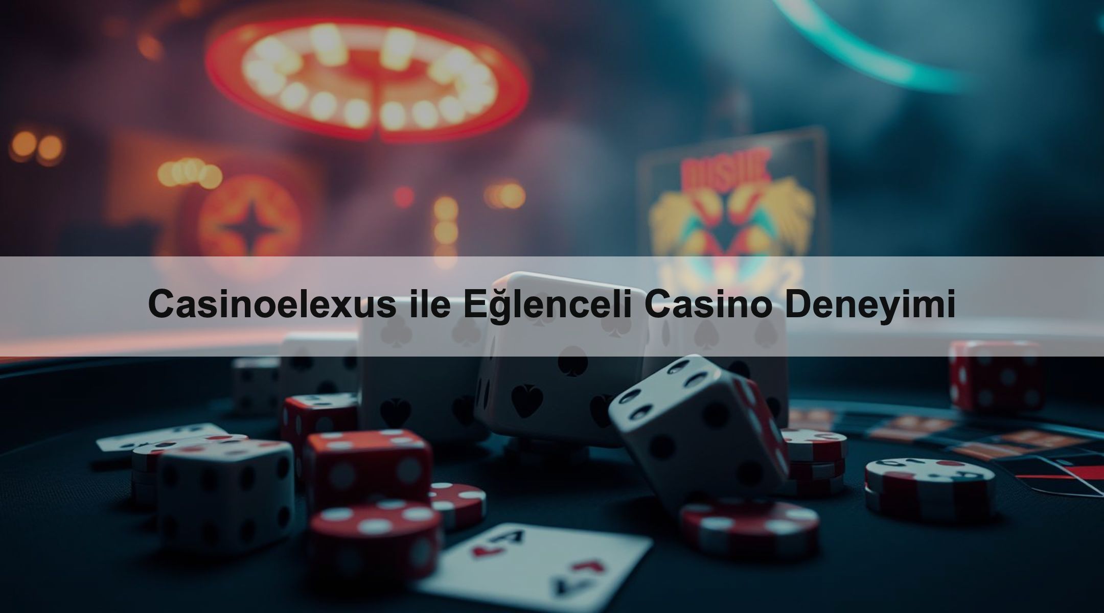 Casinoelexus ile Eğlenceli Casino Deneyimi